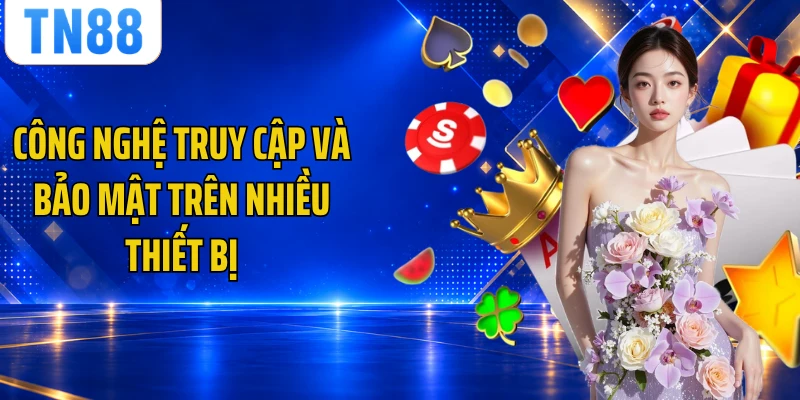 Công nghệ truy cập và bảo mật trên nhiều thiết bị